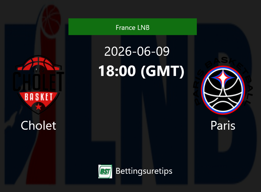Cholet vs Paris Prediction and Pick - France LNB Cholet vs Paris Prediction and Pick - France LNB