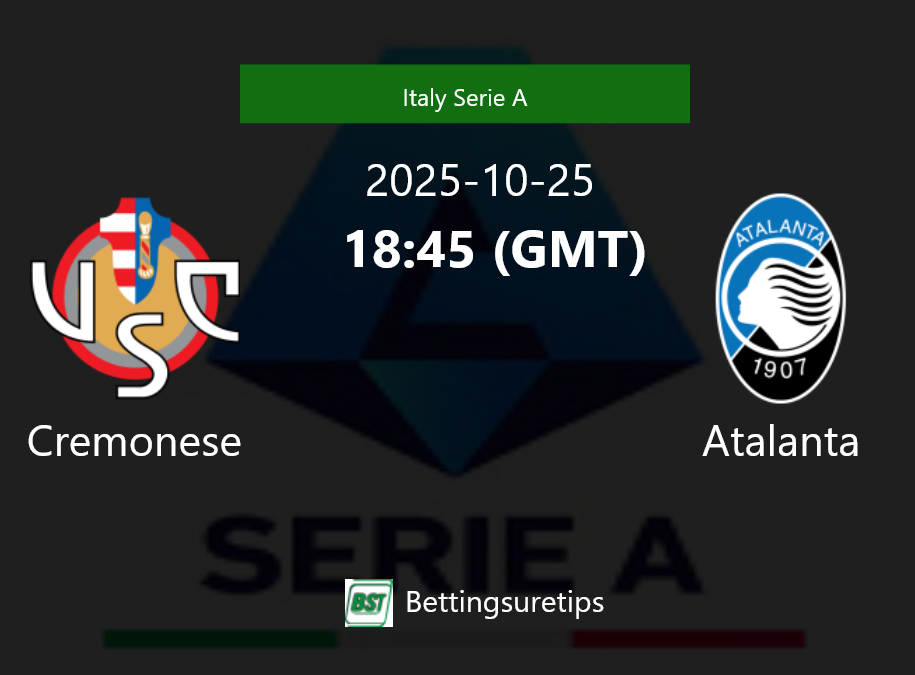 Cremonese vs Atalanta Prediction Betting Tips & Correct Score