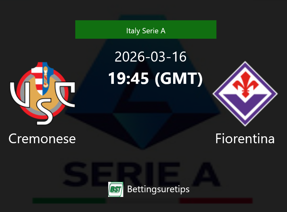 Cremonese vs Fiorentina Prediction Betting Tips & Correct Score