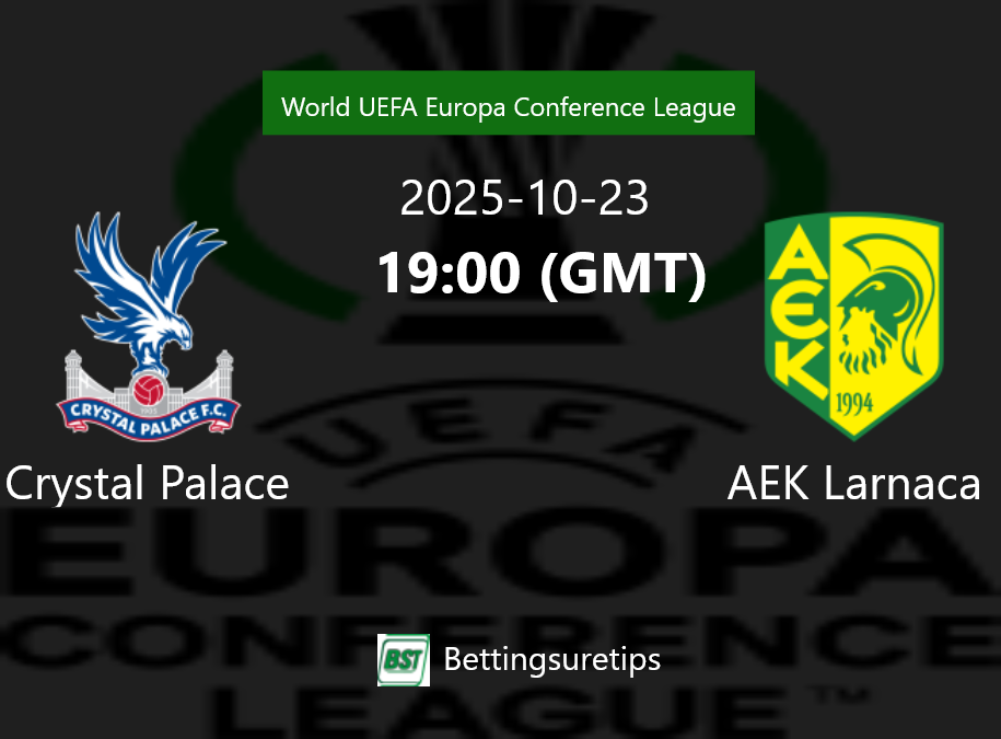 Crystal Palace vs AEK Larnaca Prediction Betting Tips & Correct Score