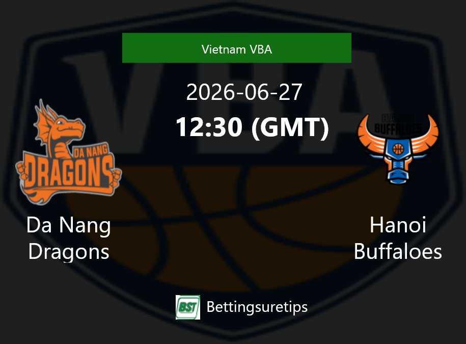 Da Nang Dragons vs Hanoi Buffaloes Prediction and Pick - Vietnam VBA