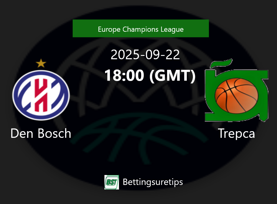 Den Bosch vs Trepca Prediction and Pick - Europe Champions League