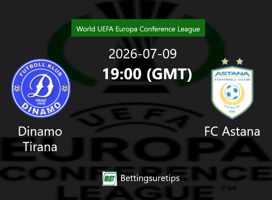 Dinamo Tirana vs FC Astana Prediction Betting Tips & Correct Score
