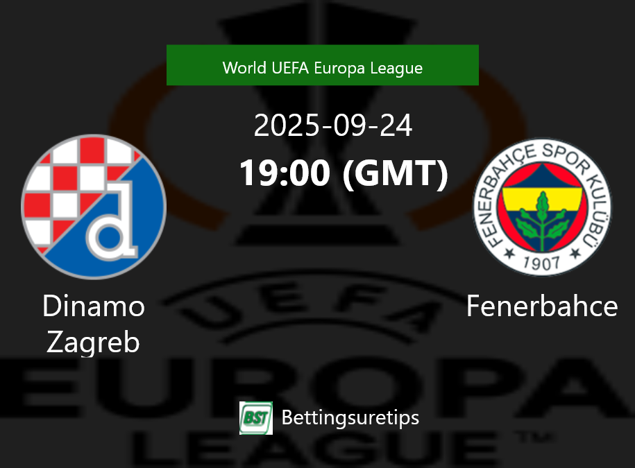 Dinamo Zagreb vs Fenerbahce Prediction Betting Tips & Correct Score