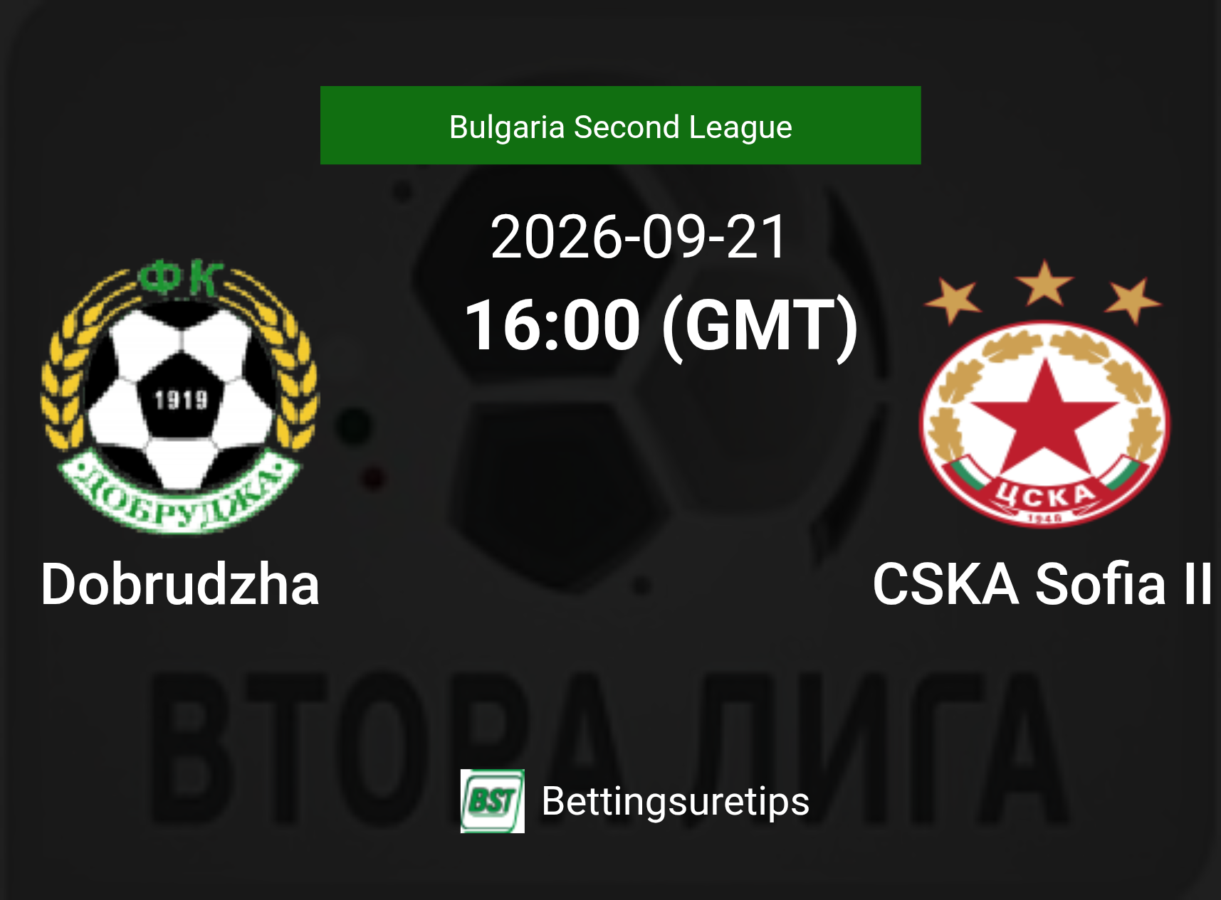 Dobrudzha vs CSKA Sofia II Prediction Betting Tips & Correct Score