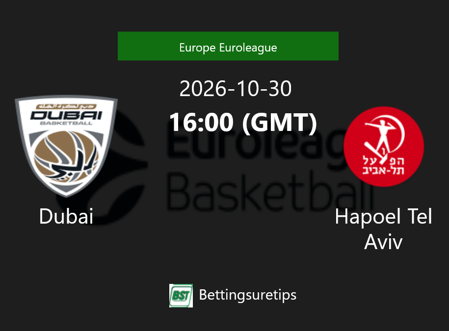 Dubai vs Hapoel Tel Aviv Prediction and Pick - Europe Euroleague Dubai vs Hapoel Tel Aviv Prediction and Pick - Europe Euroleague