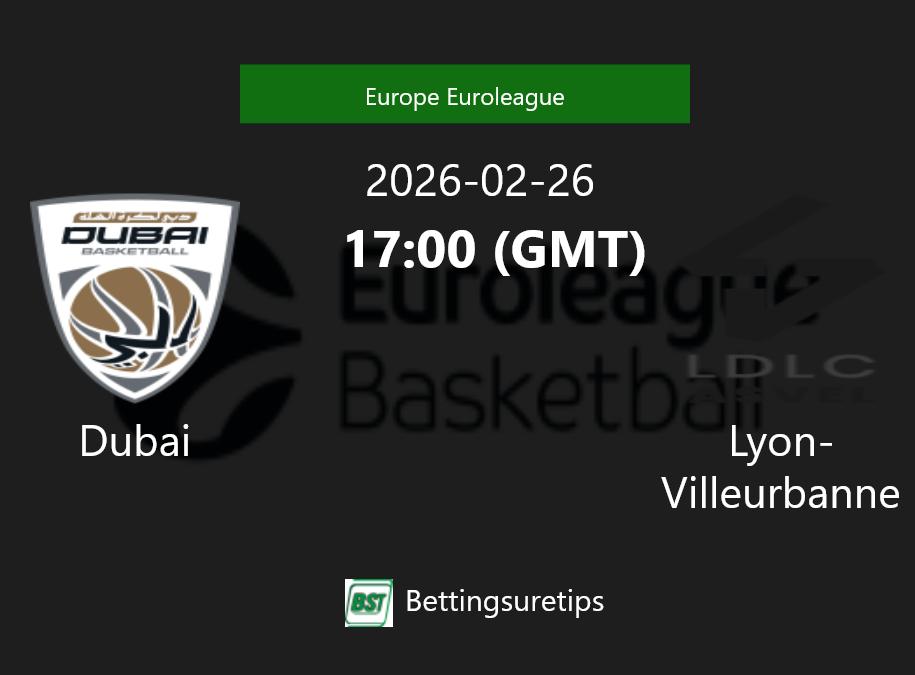 Dubai vs Lyon-Villeurbanne Prediction and Pick - Europe Euroleague Dubai vs Lyon-Villeurbanne Prediction and Pick - Europe Euroleague
