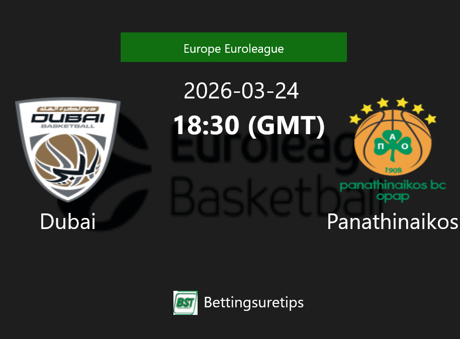 Dubai vs Panathinaikos Prediction and Pick - Europe Euroleague