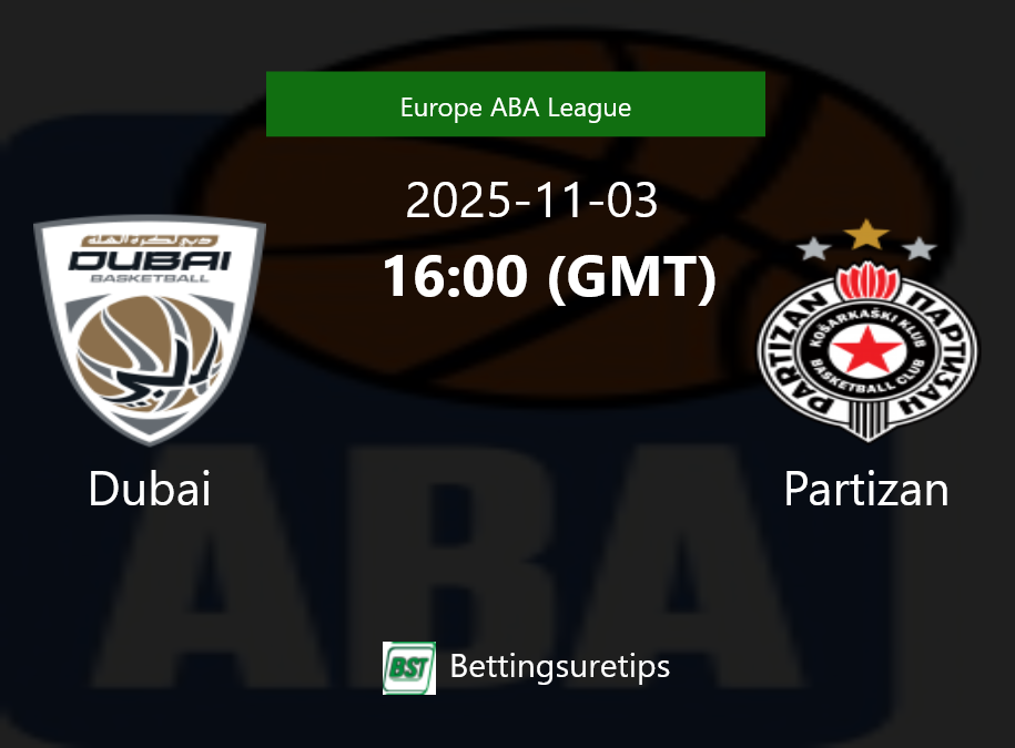 Dubai vs Partizan Prediction and Pick - Europe ABA League Dubai vs Partizan Prediction and Pick - Europe ABA League