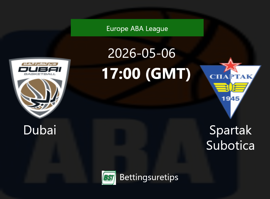 Dubai vs Spartak Subotica Prediction and Pick - Europe ABA League