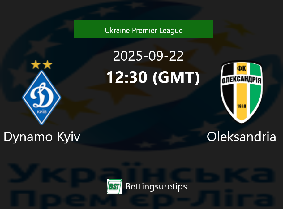 Dynamo Kyiv vs Oleksandria Prediction Betting Tips & Correct Score