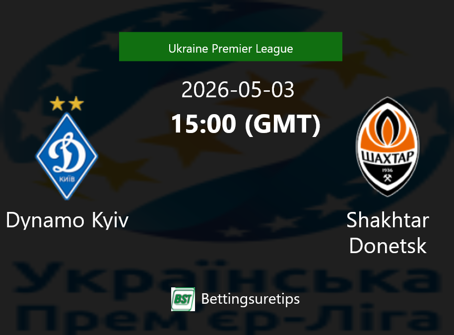 Dynamo Kyiv vs Shakhtar Donetsk Prediction Betting Tips & Correct Score