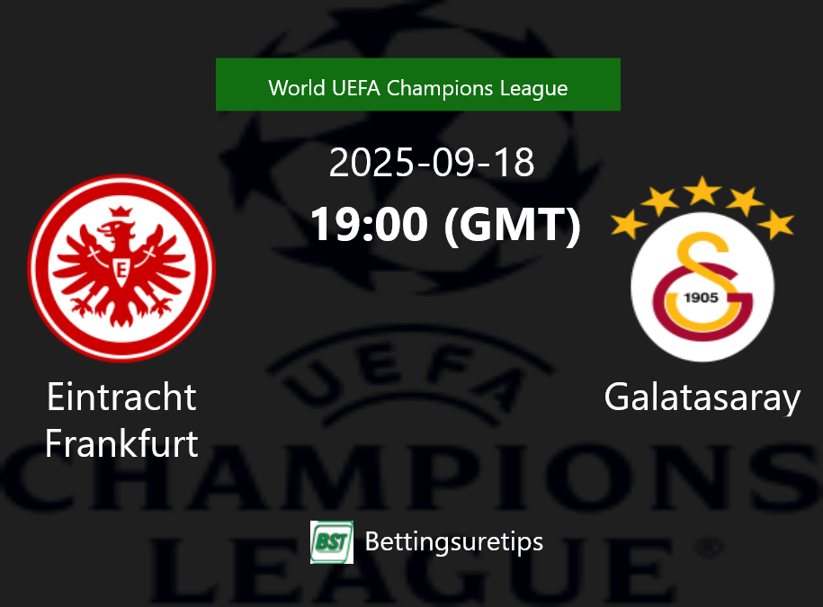 Eintracht Frankfurt vs Galatasaray Prediction Betting Tips & Correct Score