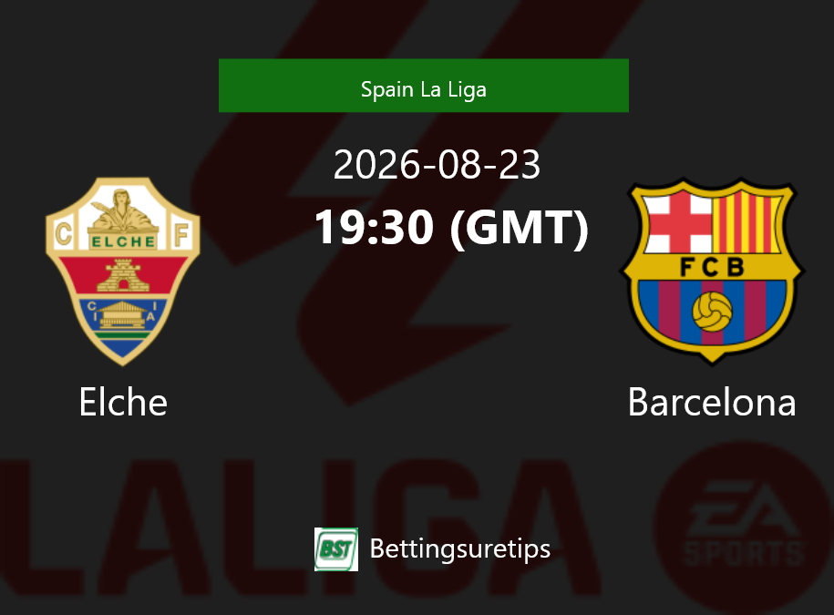 Elche vs Barcelona Prediction Betting Tips & Correct Score