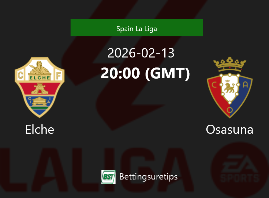 Elche vs Osasuna Prediction Betting Tips & Correct Score