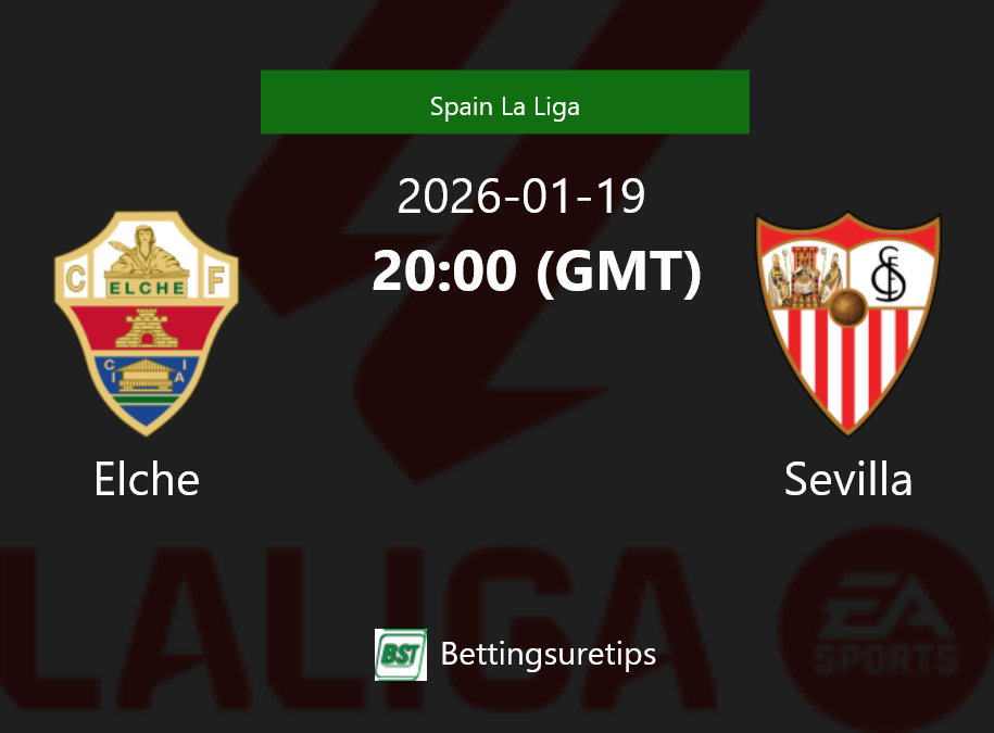 Elche vs Sevilla Prediction Betting Tips & Correct Score