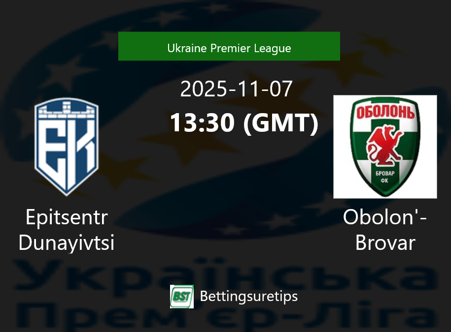 Epitsentr Dunayivtsi vs Obolon'-Brovar Prediction Betting Tips & Correct Score