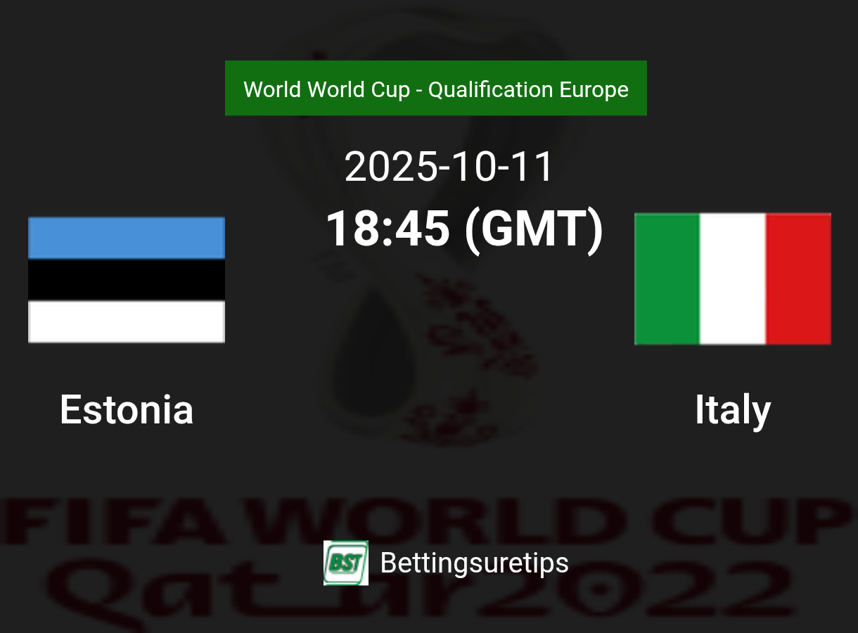 Estonia vs Italy Prediction Betting Tips & Correct Score