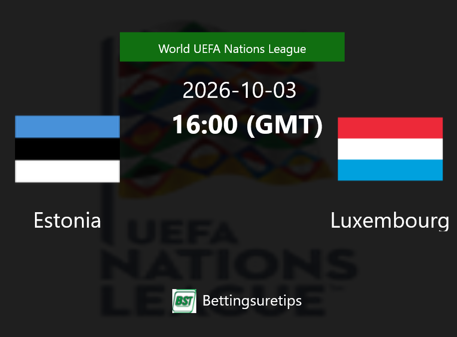 Estonia vs Luxembourg Prediction Betting Tips & Correct Score