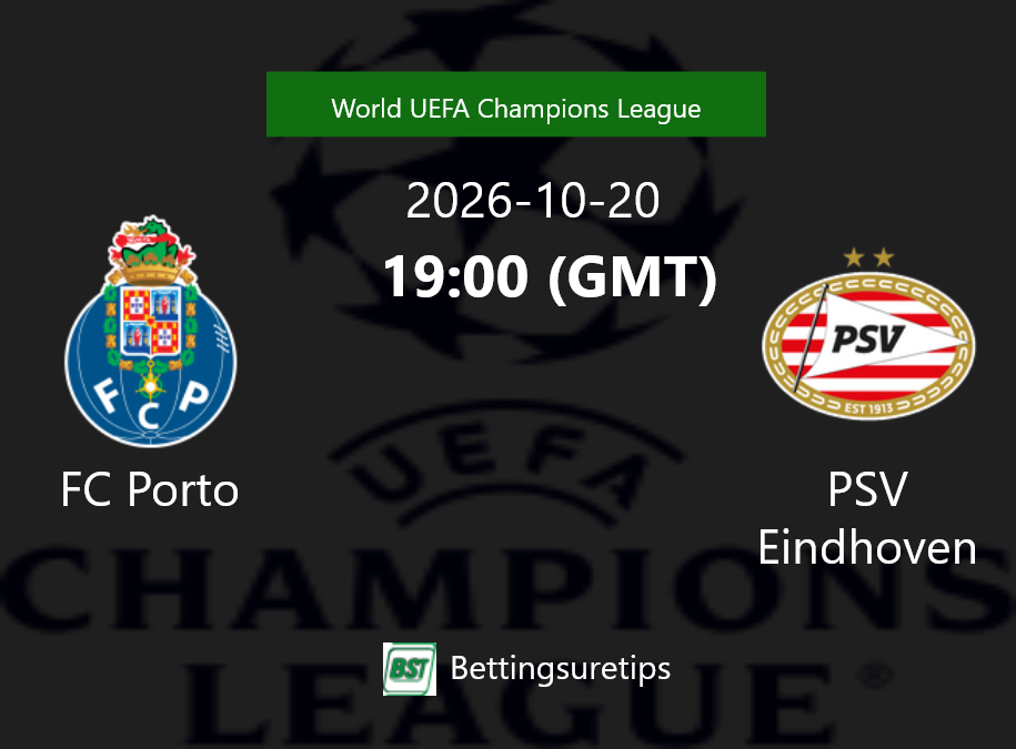 FC Porto vs PSV Eindhoven Prediction Betting Tips & Correct Score