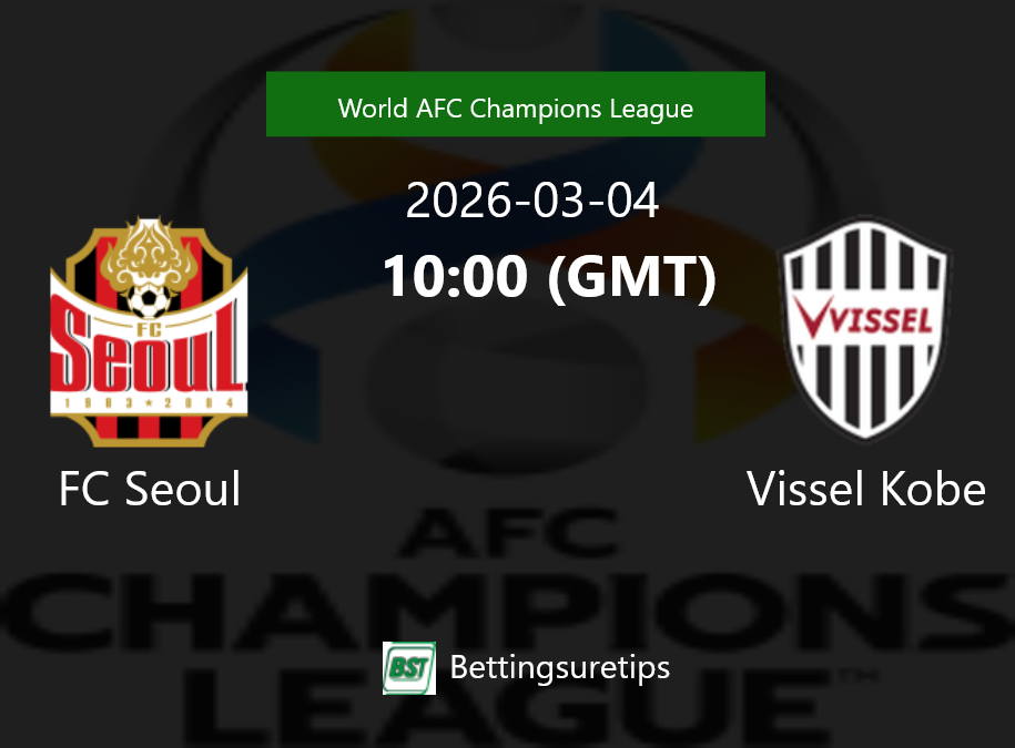 FC Seoul vs Vissel Kobe Prediction Betting Tips & Correct Score