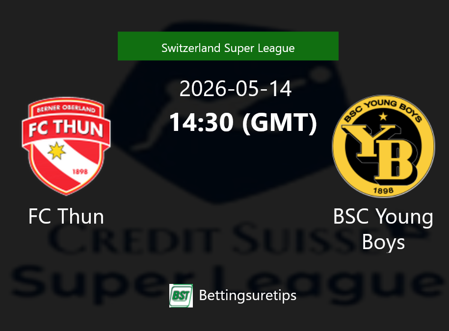 FC Thun vs BSC Young Boys Prediction Betting Tips & Correct Score