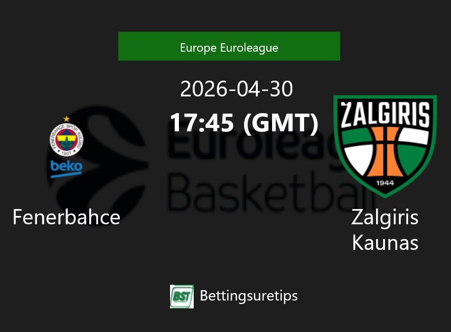 Fenerbahce vs Zalgiris Kaunas Prediction and Pick - Europe Euroleague