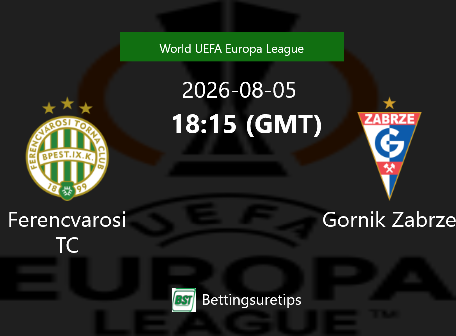Ferencvarosi TC vs Gornik Zabrze Prediction Betting Tips & Correct Score