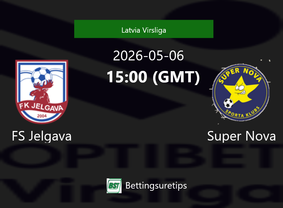 FS Jelgava vs Super Nova Prediction Betting Tips & Correct Score