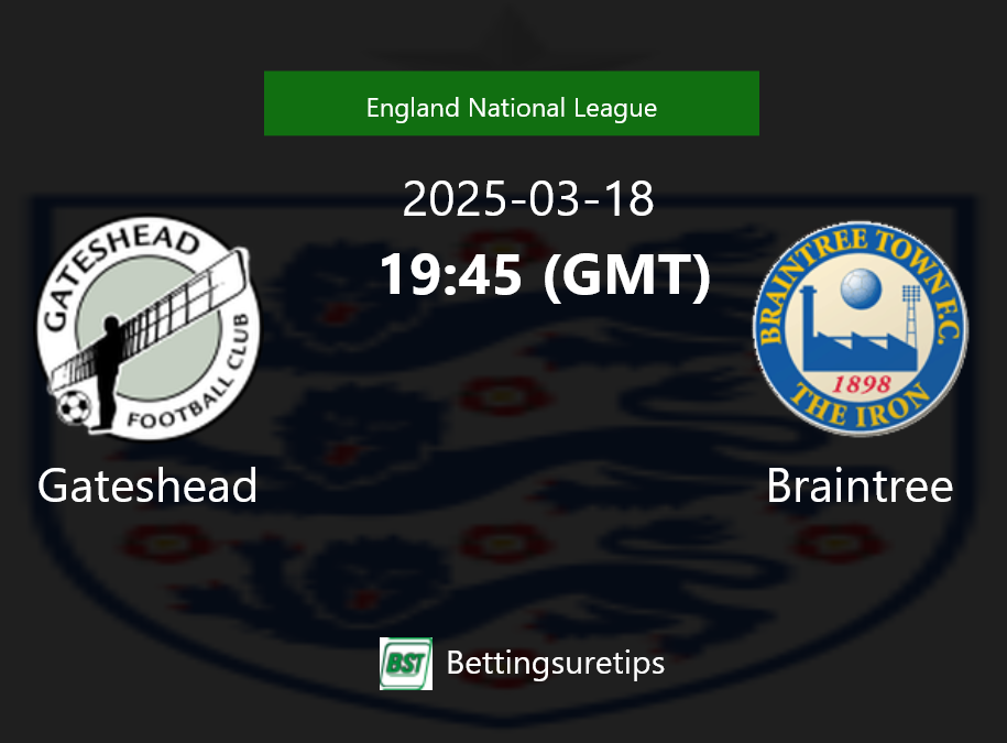 Gateshead vs Braintree Prediction Betting Tips & Correct Score