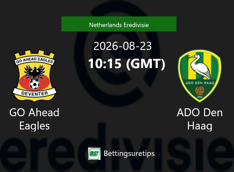 GO Ahead Eagles vs ADO Den Haag Prediction Betting Tips & Correct Score