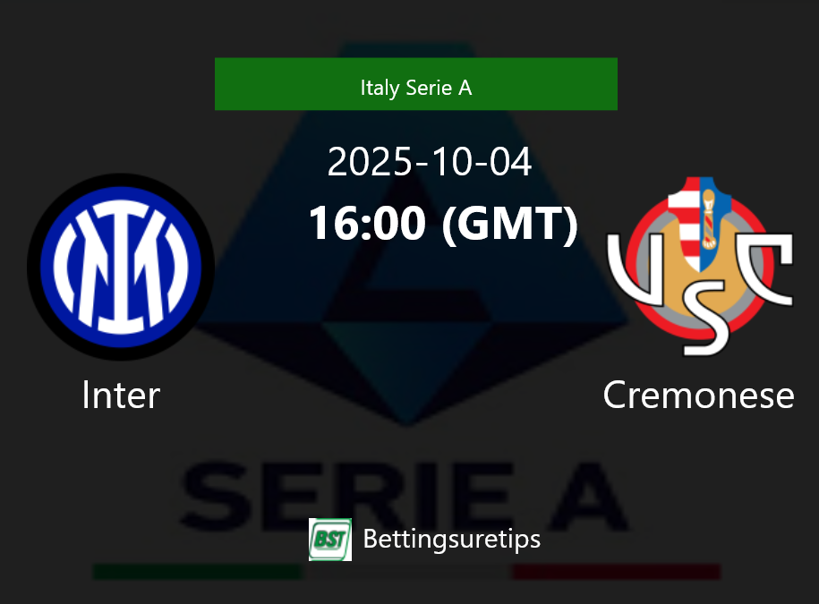 Inter vs Cremonese Prediction Betting Tips & Correct Score