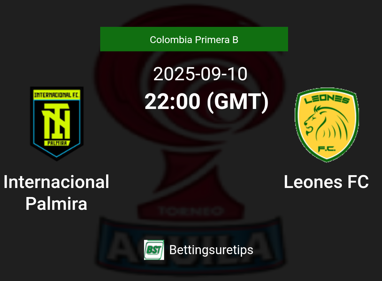 Internacional Palmira vs Leones FC Prediction Betting Tips & Correct Score