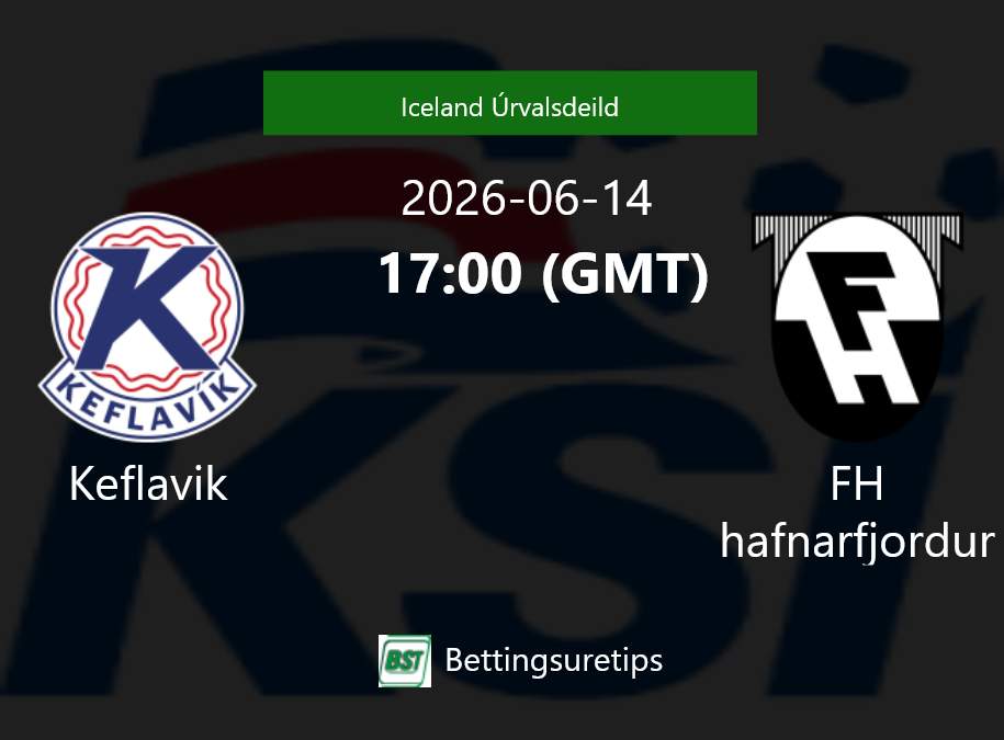 Keflavik vs FH hafnarfjordur Prediction Betting Tips & Correct Score