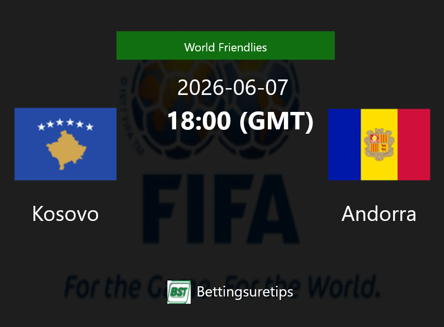 Kosovo vs Andorra Prediction Betting Tips & Correct Score