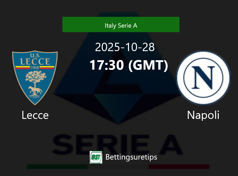 Lecce vs Napoli Prediction Betting Tips & Correct Score