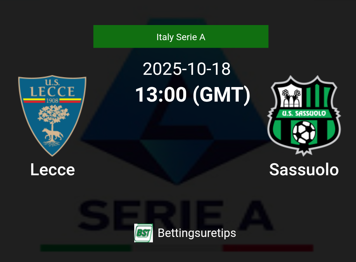 Lecce vs Sassuolo Prediction Betting Tips & Correct Score