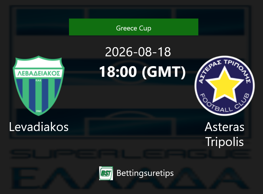 Levadiakos vs Asteras Tripolis Prediction Betting Tips & Correct Score
