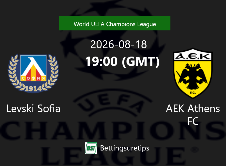 Levski Sofia vs AEK Athens FC Prediction Betting Tips & Correct Score