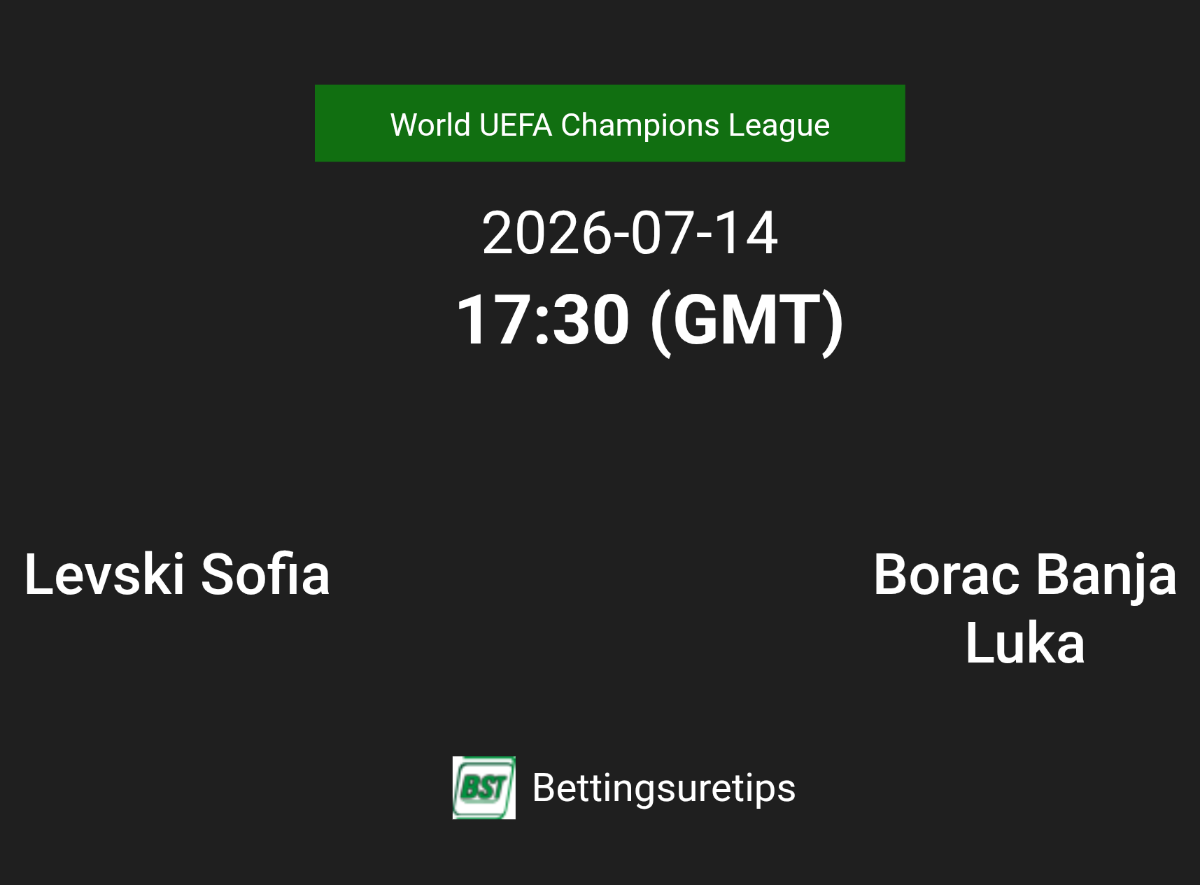 Levski Sofia vs Borac Banja Luka Prediction Betting Tips & Correct Score