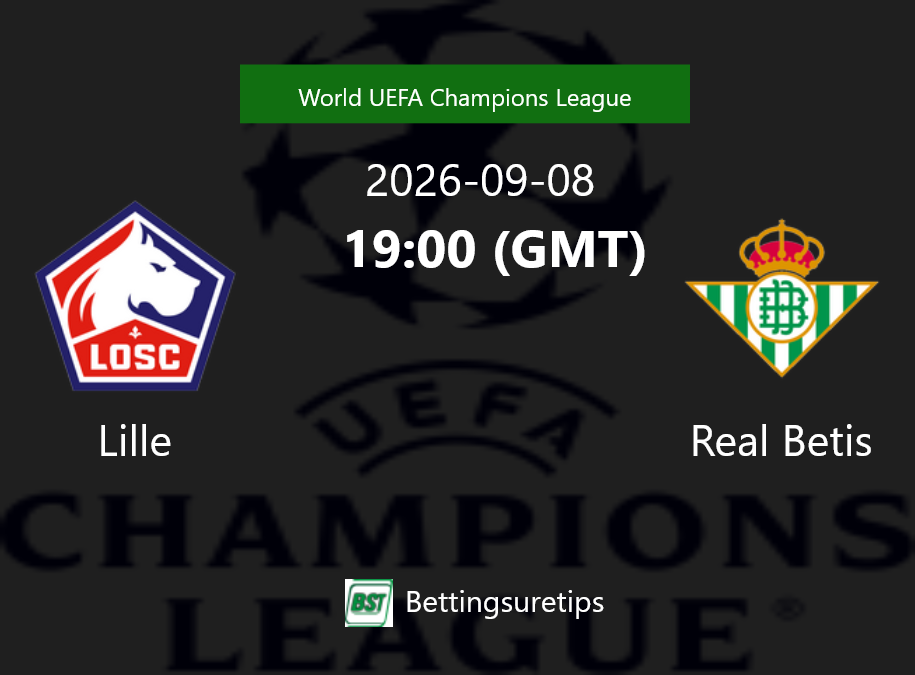 Lille vs Real Betis Prediction Betting Tips & Correct Score