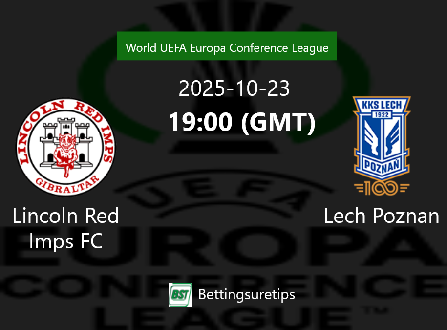 Lincoln Red Imps FC vs Lech Poznan Prediction Betting Tips & Correct Score