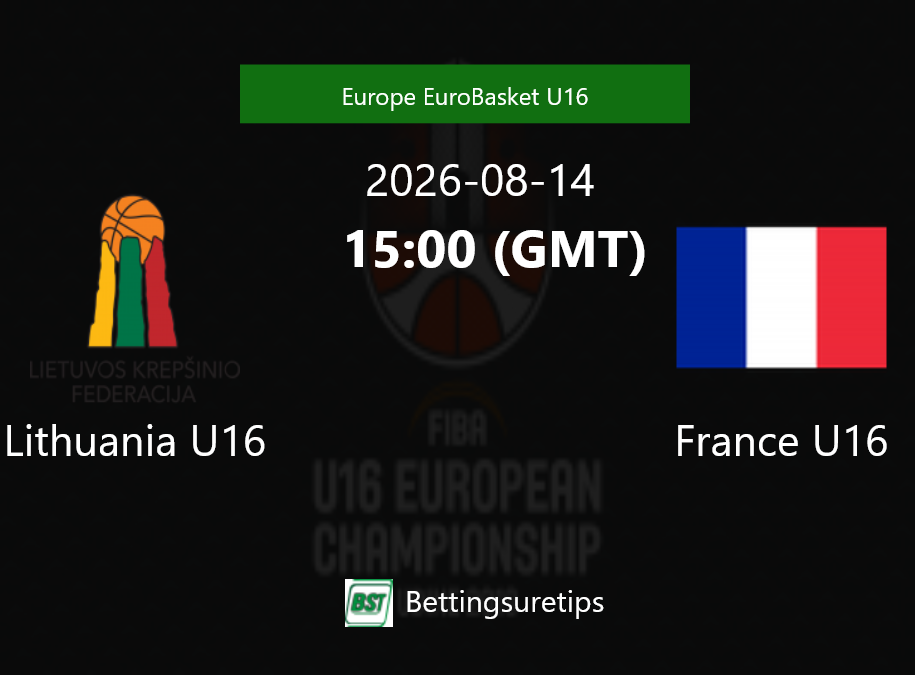 Lithuania U16 vs France U16 Prediction and Pick - Europe EuroBasket U16