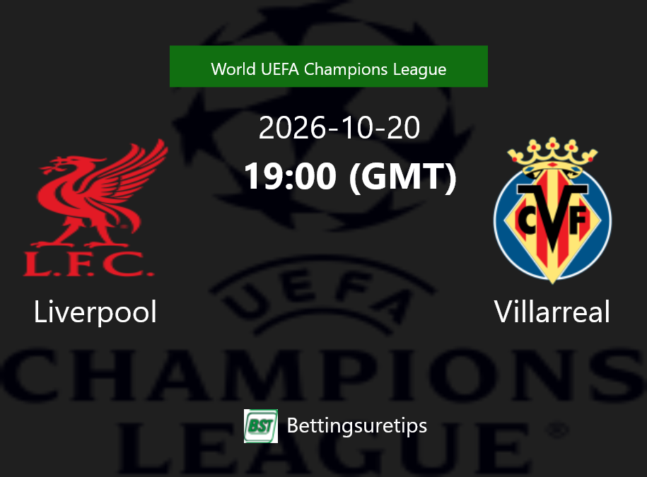 Liverpool vs Villarreal Prediction Betting Tips & Correct Score