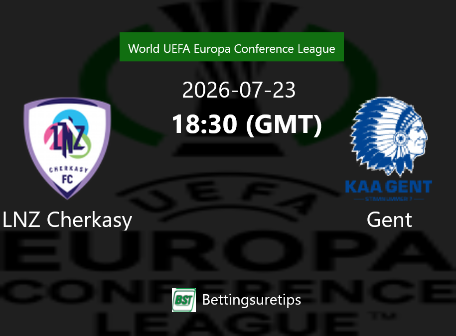 LNZ Cherkasy vs Gent Prediction Betting Tips & Correct Score