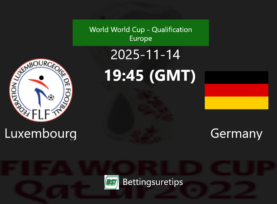 Luxembourg vs Germany Prediction Betting Tips & Correct Score