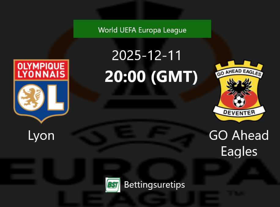 Lyon vs GO Ahead Eagles Prediction Betting Tips & Correct Score