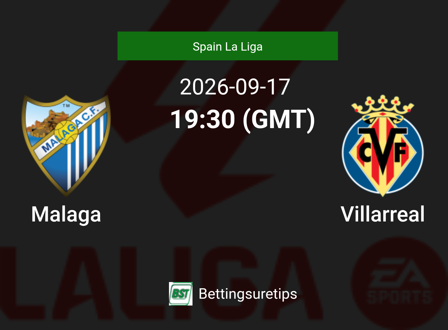 Malaga vs Villarreal Prediction Betting Tips & Correct Score
