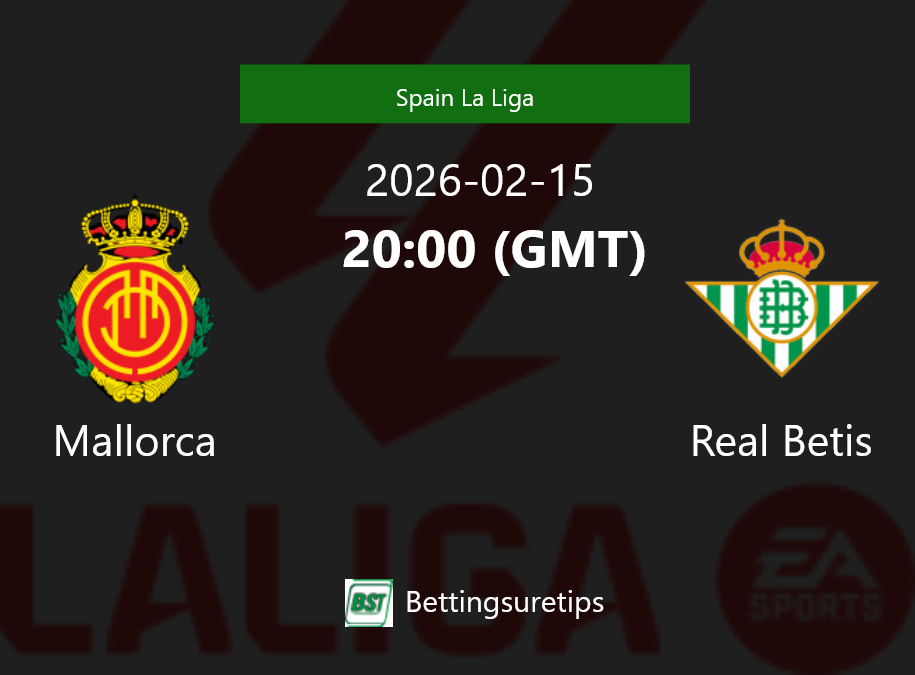 Mallorca vs Real Betis Prediction Betting Tips & Correct Score