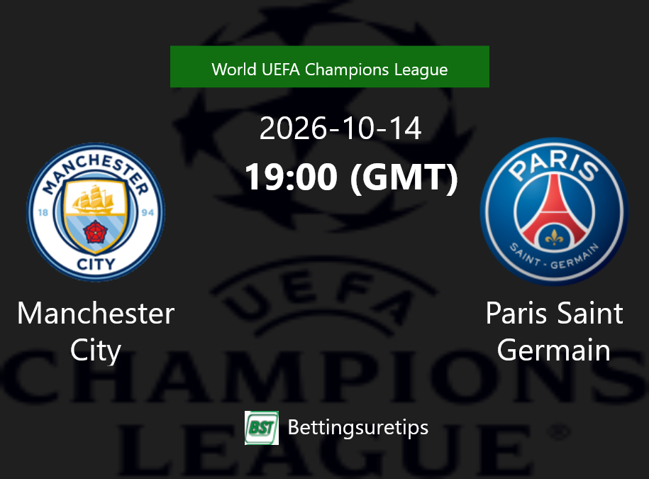 Manchester City vs Paris Saint Germain Prediction Betting Tips & Correct Score